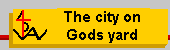 The city on Gods Yard