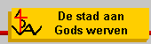 De stad aan Gods werven